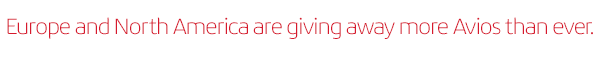 Europe and North America are giving away more Avios than ever.
